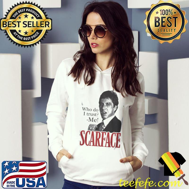 Scarface who do I trust s Hoodie Scarface who do I trust s Hoodie