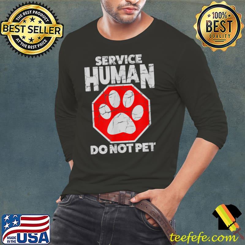 Service Human Do Not Pet Cat T-Shirt Long Sleeve Tee Service Human Do Not Pet Cat T-Shirt Long Sleeve Tee
