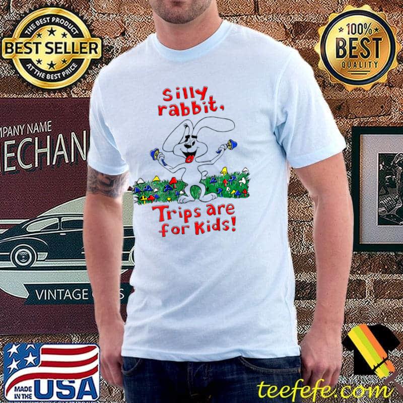 Silly Rabbit Trips Are For Kids Mushroom T-Shirt
