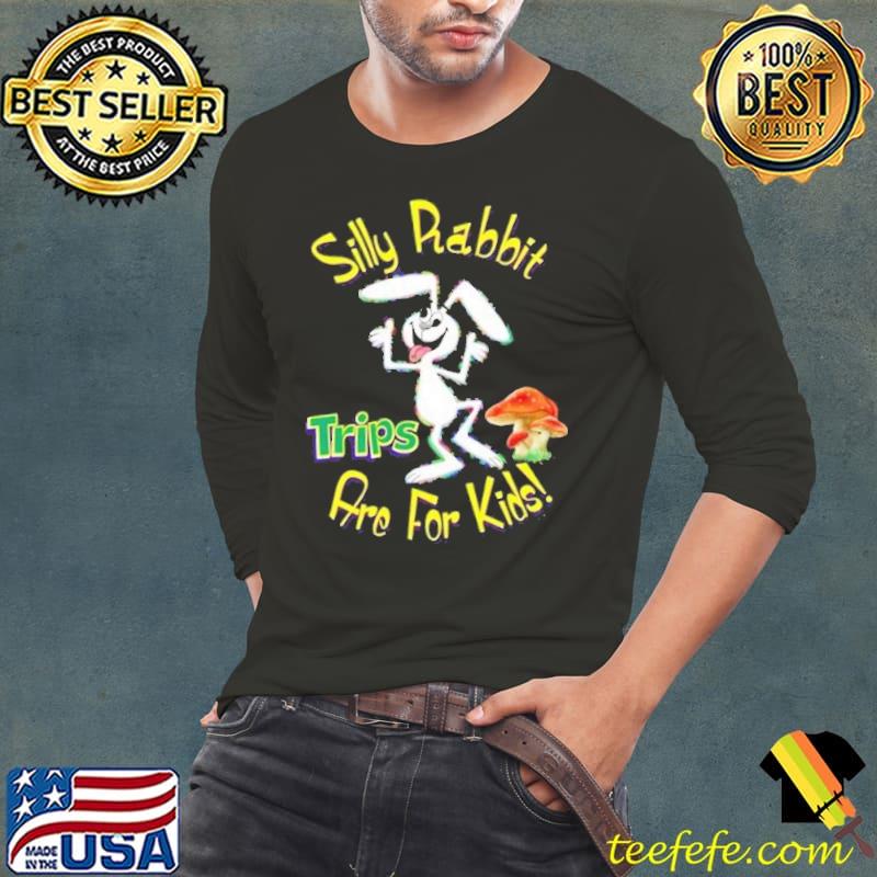 Silly rabbit trips are for kids s Long Sleeve Tee Silly rabbit trips are for kids s Long Sleeve Tee