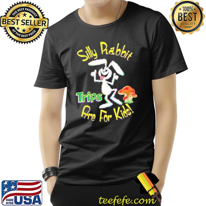 Silly rabbit trips are for kids shirt Silly rabbit trips are for kids shirt
