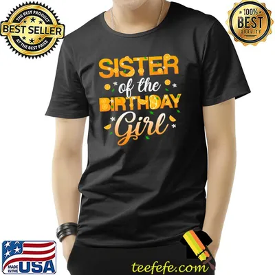 Sister of the Birthday Girl Orange Fruit T-Shirt