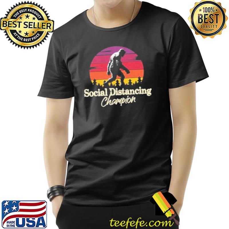 Social distancing champion funny vintage bigfoot sasquatch shortsleeve shirt