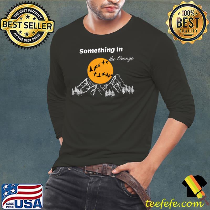 Something in the orange moon T-Shirt Long Sleeve Tee Something in the orange moon T-Shirt Long Sleeve Tee