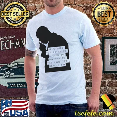 Sometimes you gotta be a lion dave chappelle shirt