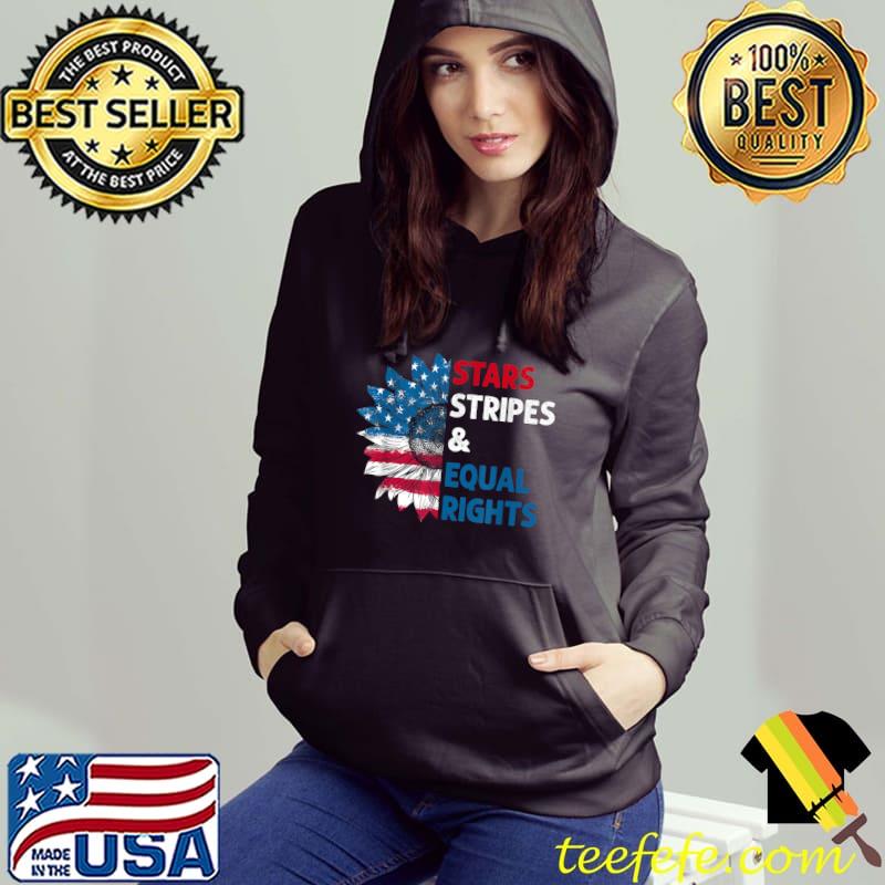 Stars Stripes Equal Rights American Flag Sunflower Feminist T-Shirt Hoodie Stars Stripes Equal Rights American Flag Sunflower Feminist T-Shirt Hoodie