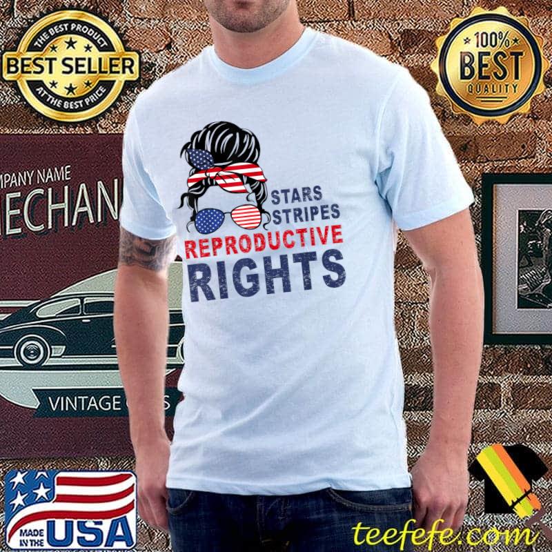 Stars Stripes Reproductive Women's Rights Messy Bun With Glasses Flag T-Shirt
