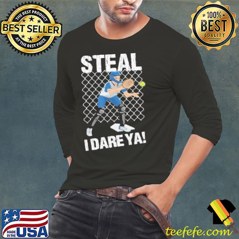 Steal I dare ya funny softball catcher cool s Long Sleeve Tee Steal I dare ya funny softball catcher cool s Long Sleeve Tee