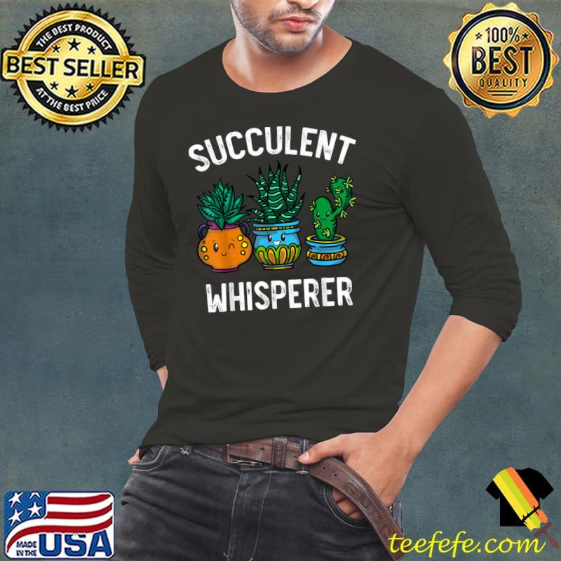 Succulent Whisperer Cactus Botanists Gardeners Plants T-Shirt Long Sleeve Tee Succulent Whisperer Cactus Botanists Gardeners Plants T-Shirt Long Sleeve Tee