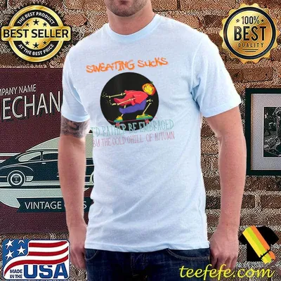 Sweating Sucks I'd Rather Be Embraged By The Gold Chill Of Autumn Pumpkin Head Skateboard T-Shirt