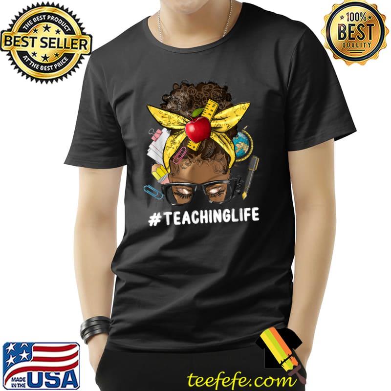 Teaching Life Messy Bun Afro Teaching African American T-Shirt