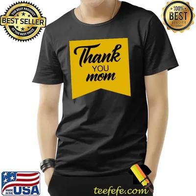 Thank You Mom In a Yellow T-Shirt