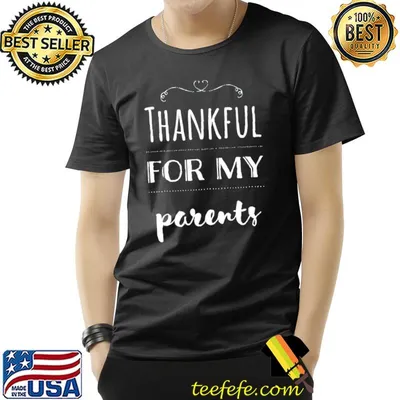Thankful for my Parents T-Shirt