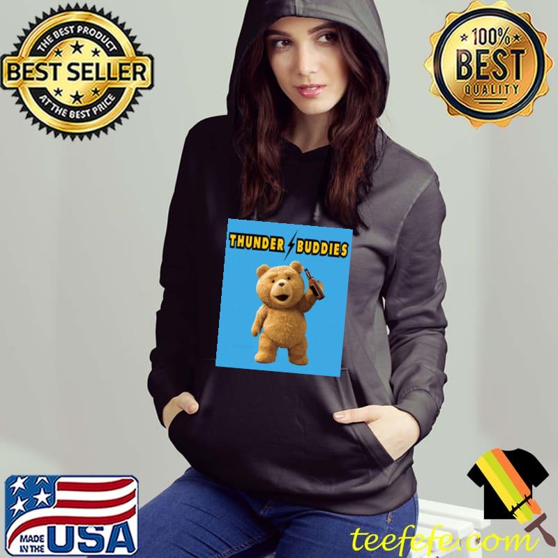 The funny ted bear thunder buddies s Hoodie The funny ted bear thunder buddies s Hoodie