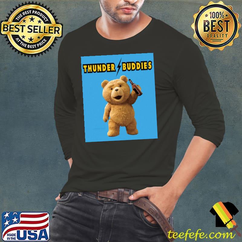 The funny ted bear thunder buddies s Long Sleeve Tee The funny ted bear thunder buddies s Long Sleeve Tee