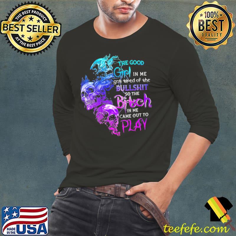 The good girl in me got tired of the bullshit halloween s Long Sleeve Tee The good girl in me got tired of the bullshit halloween s Long Sleeve Tee