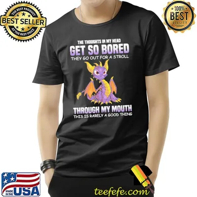 The Thoughts In My Head Get So Bored Dragon Shirt