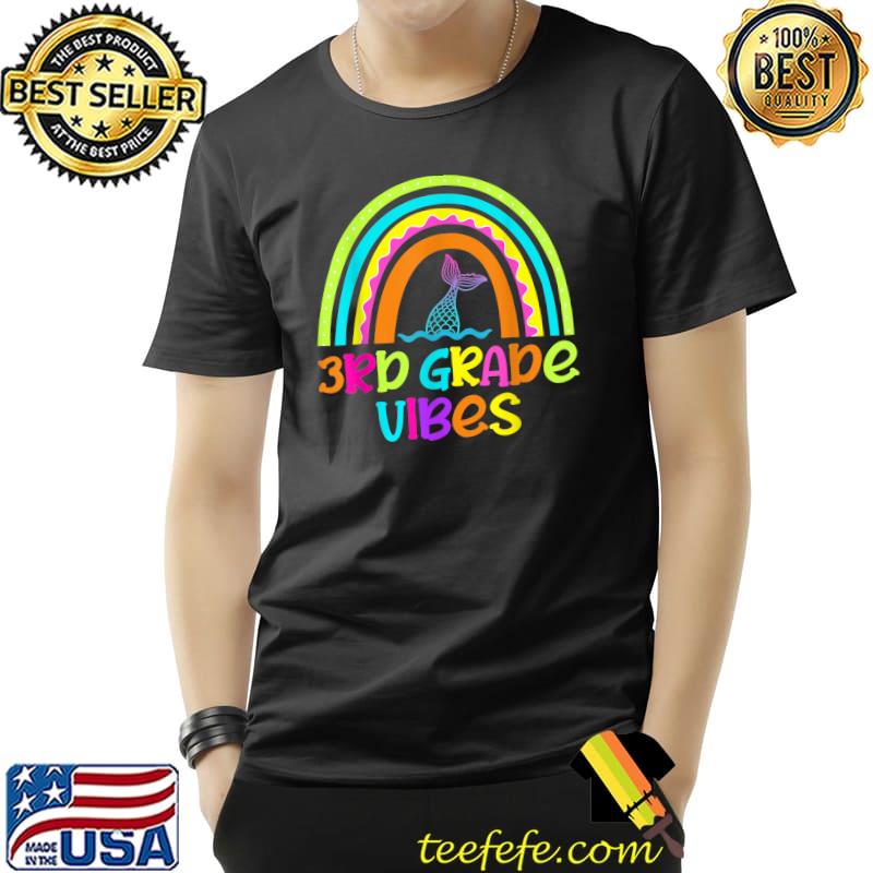 Third Grade Vibes Rainbow Mermaid T-Shirt Third Grade Vibes Rainbow Mermaid T-Shirt