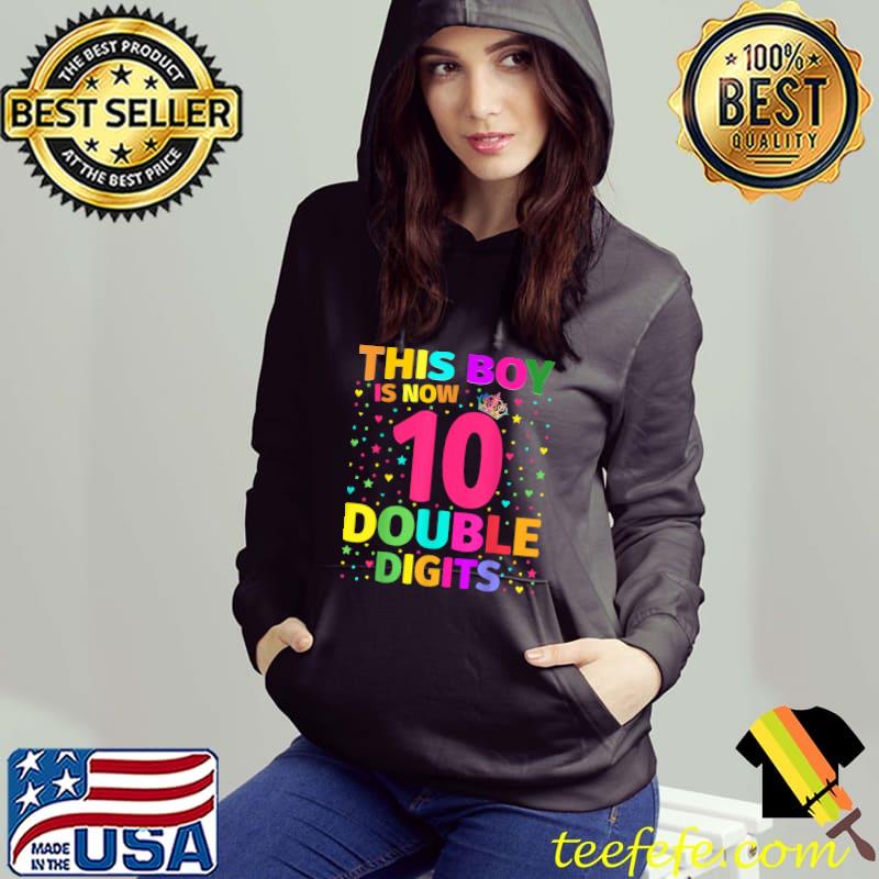 This Boy is Now Double Digits 10th Birthday T-Shirt Hoodie This Boy is Now Double Digits 10th Birthday T-Shirt Hoodie