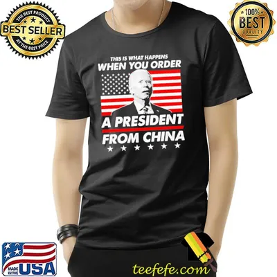 This IS What Happens When You Order A President Form China Biden Shirt