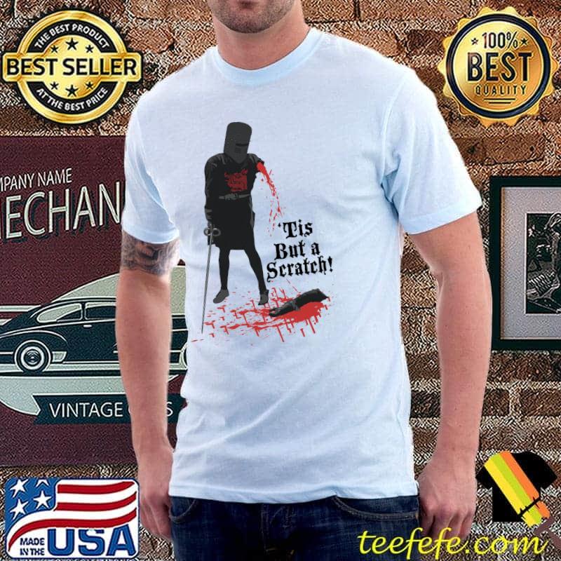 Tis but a scratch black knight monty python and the holy grail 70s movie comedy movie shirt