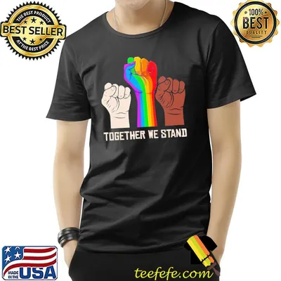 Together We Stand LGBT Shirt