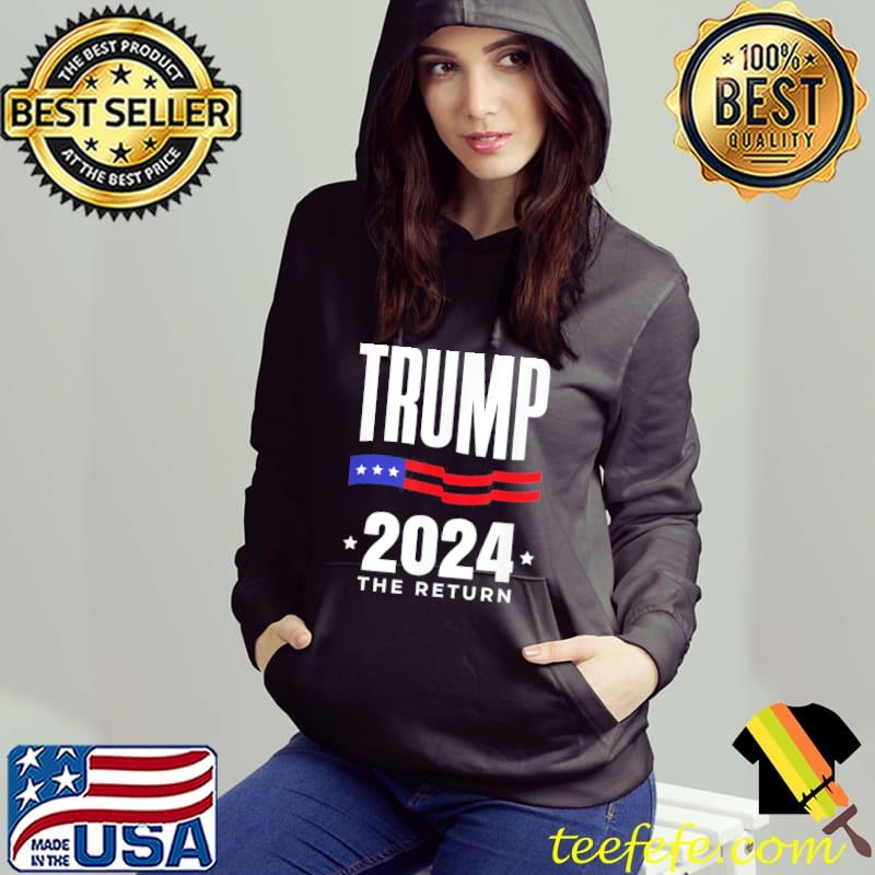Trump 2024 the return election American flag s Hoodie Trump 2024 the return election American flag s Hoodie