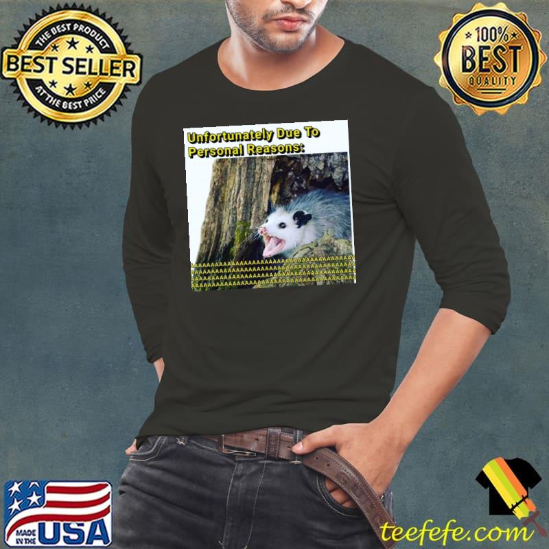 Unfortunately due to personal reasons T-Shirt Long Sleeve Tee Unfortunately due to personal reasons T-Shirt Long Sleeve Tee