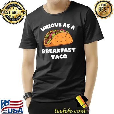Unique As A Breakfast Taco T-Shirt