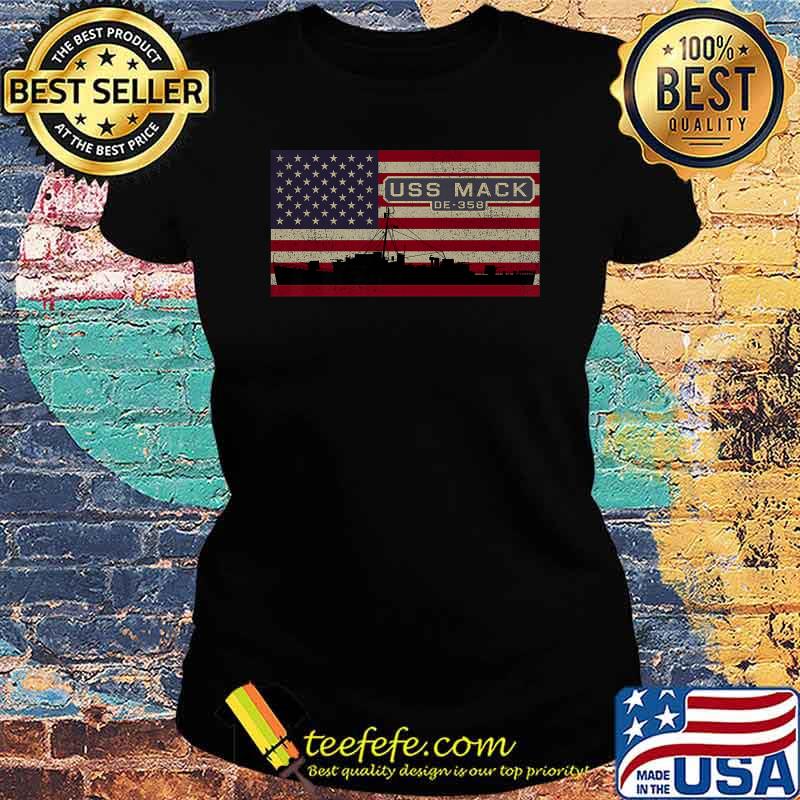 USS Mack DE-358 Ship American Flag Premium T-Shirt Ladies tee USS Mack DE-358 Ship American Flag Premium T-Shirt Ladies tee