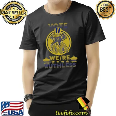 Vote were ruthless elephants T-Shirt