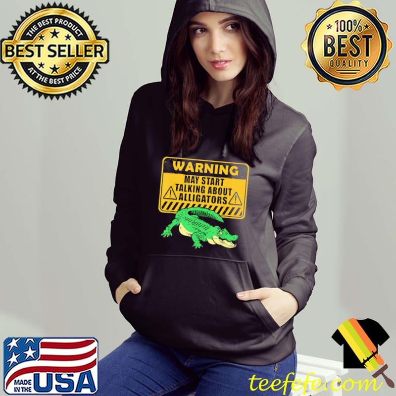 Warning alligator dear gator alligator lovers s Hoodie Warning alligator dear gator alligator lovers s Hoodie