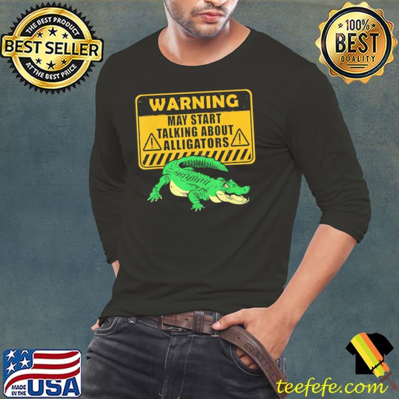 Warning alligator dear gator alligator lovers s Long Sleeve Tee Warning alligator dear gator alligator lovers s Long Sleeve Tee