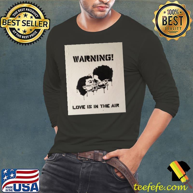 Warning love is in the air T-Shirt Long Sleeve Tee Warning love is in the air T-Shirt Long Sleeve Tee