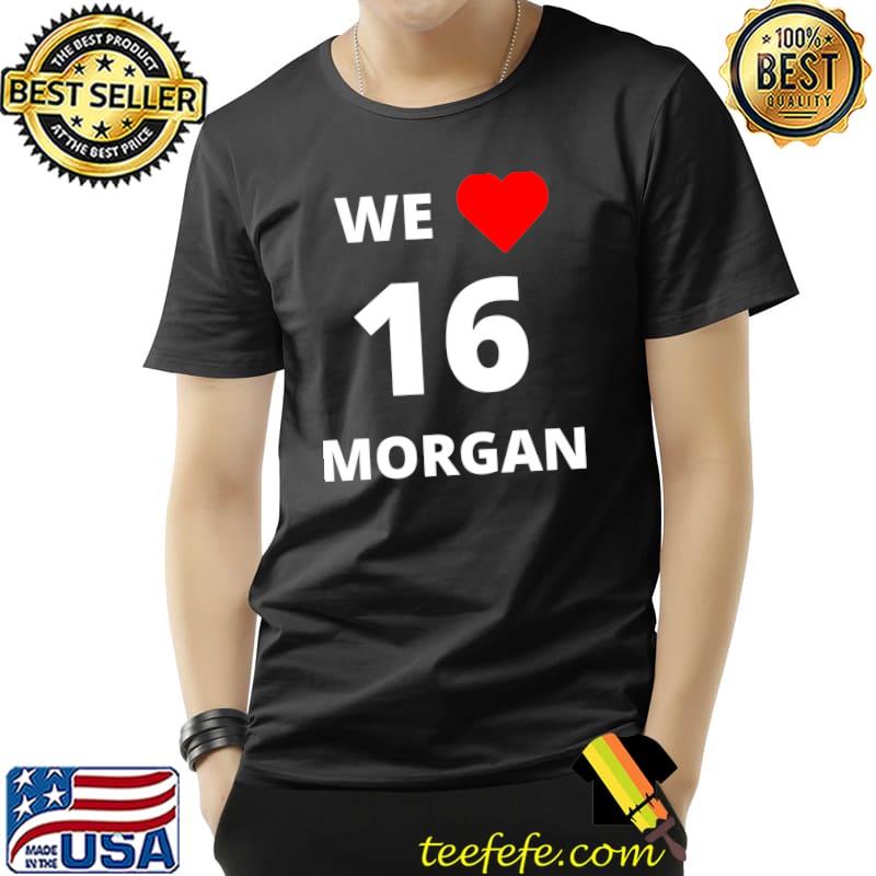 We love 16 morgan T-Shirt We love 16 morgan T-Shirt