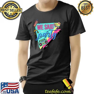 We Said Party Bride Bridesmaids 90’s Bachelorette T-Shirt