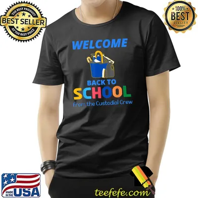 Welcome Back To School from the Custodial Crew T-Shirt