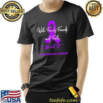 With Family, Friends, and Faith Leiomyosarcoma Warrior T-Shirt