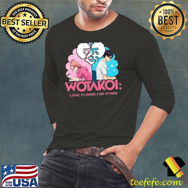 Wotakoi Love Is Hard for Otaku T-Shirt Long Sleeve Tee Wotakoi Love Is Hard for Otaku T-Shirt Long Sleeve Tee