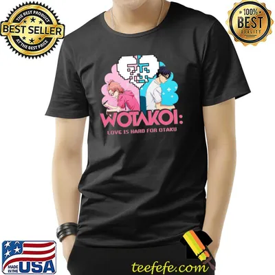 Wotakoi Love Is Hard for Otaku T-Shirt