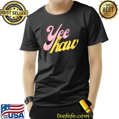 Yee Haw T-Shirt