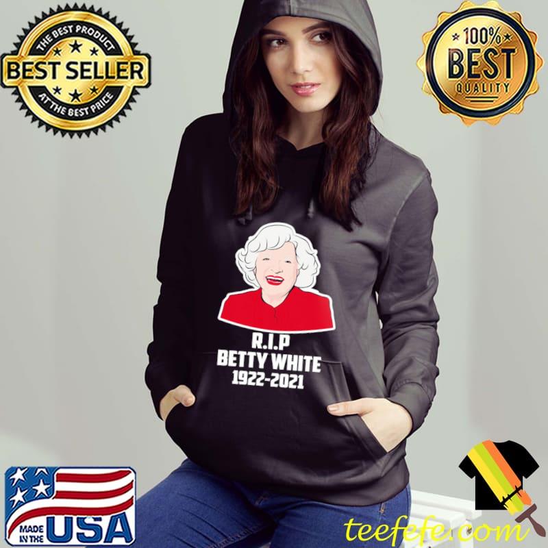 19222021 betty white rip betty white classic s Hoodie 19222021 betty white rip betty white classic s Hoodie