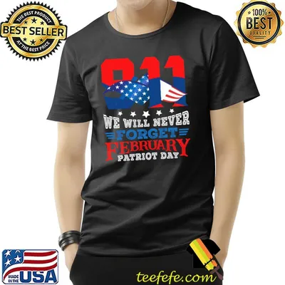 911 We Will never forget february Patriot Day Classic T-Shirt
