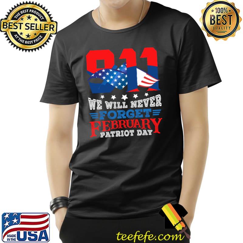 911 We Will never forget february Patriot Day Classic T-Shirt