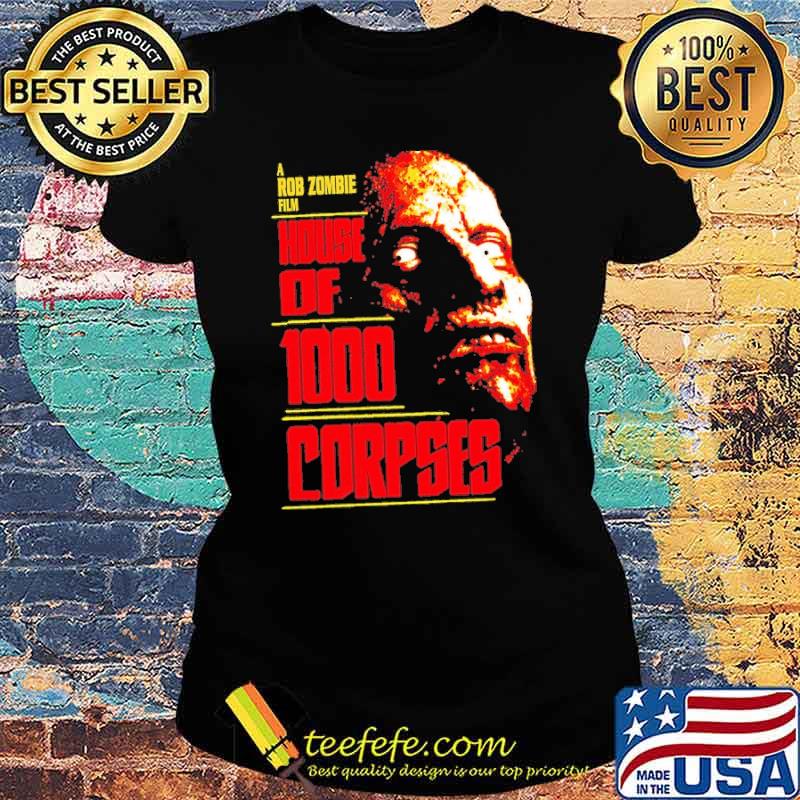 A Rob Zombie Film House of 1000 Corpses Horror Movie Shirt Ladies tee A Rob Zombie Film House of 1000 Corpses Horror Movie Shirt Ladies tee
