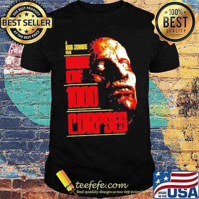 A Rob Zombie Film House of 1000 Corpses Horror Movie Shirt