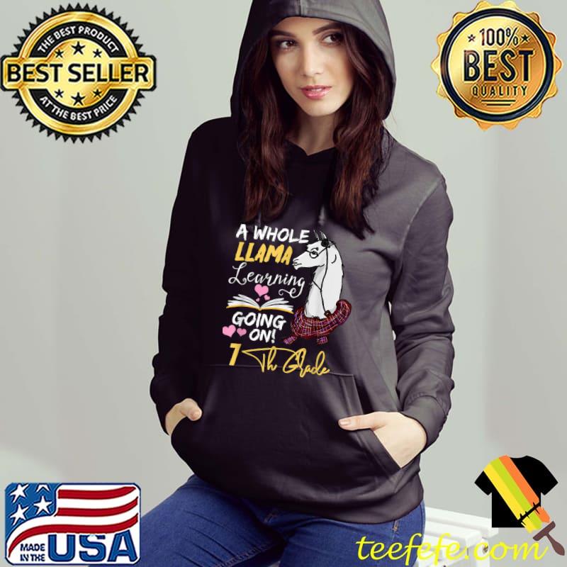 A Whole Llama Learning Going On In 7th Grade T-Shirt Hoodie A Whole Llama Learning Going On In 7th Grade T-Shirt Hoodie