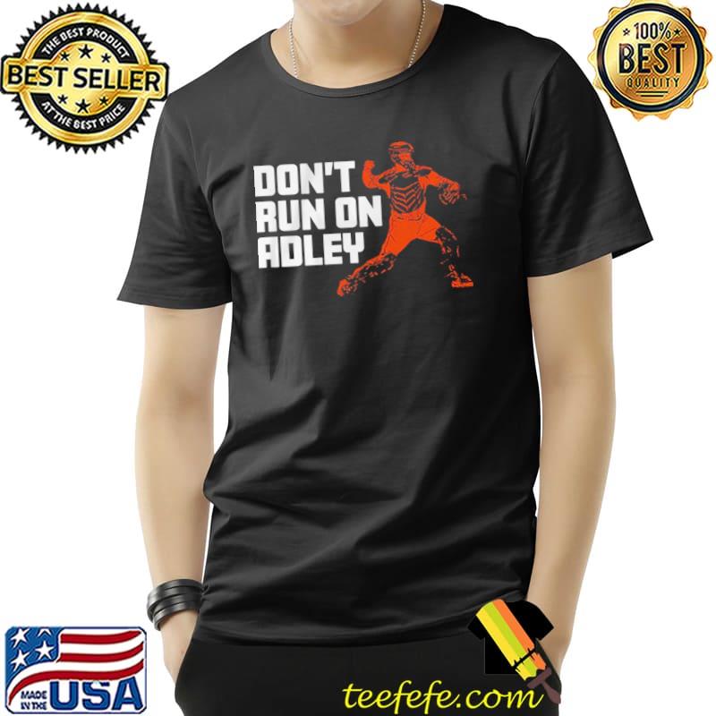 Adley rutschman don't run on adley sport shirt