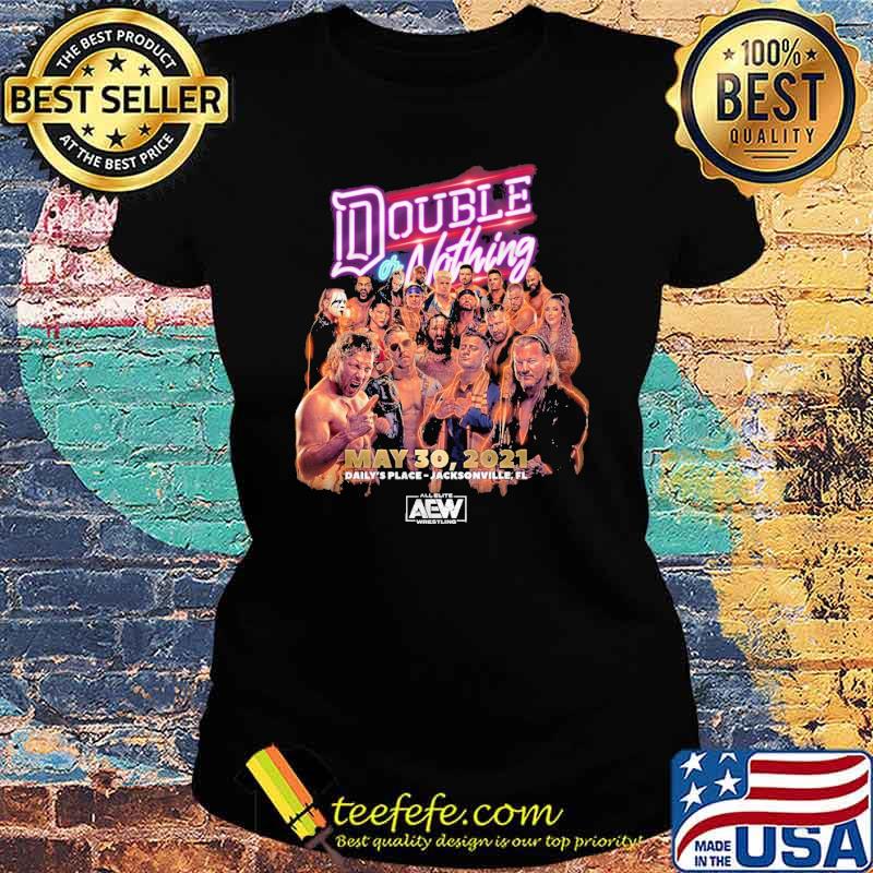 AEW Double or Nothing 2021 Full Talent Daily's Place Shirt Ladies tee AEW Double or Nothing 2021 Full Talent Daily's Place Shirt Ladies tee