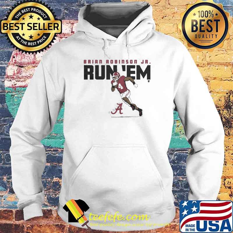 Alabama Brian Robinson Jr RunEm Shirt Hoodie Alabama Brian Robinson Jr RunEm Shirt Hoodie